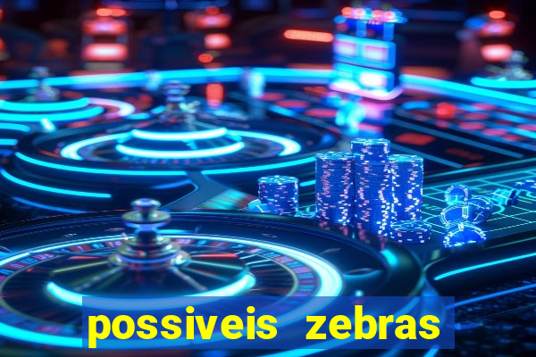 possiveis zebras futebol hoje